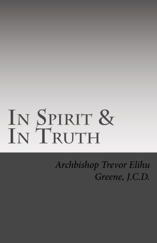 In Spirit and in Truth The Catechism of the Holy Church of Twelve Tribes Apostolic Kingdom