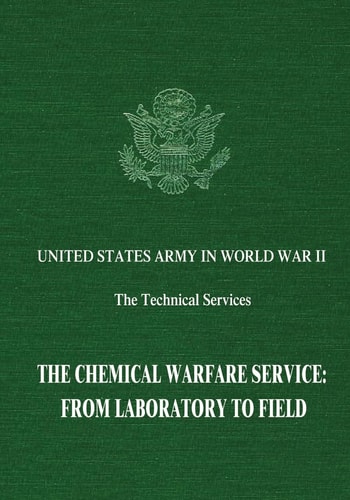 The Chemical Warfare Service From Laboratory to Field