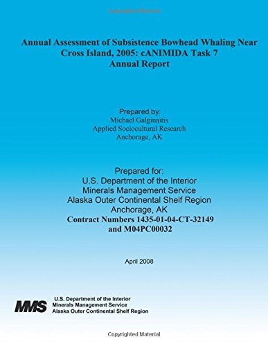 Annual Assessment of Subsistence Bowhead Whaling Near Cross Island, 2005 CANIMIDA Task 7 Annual Report