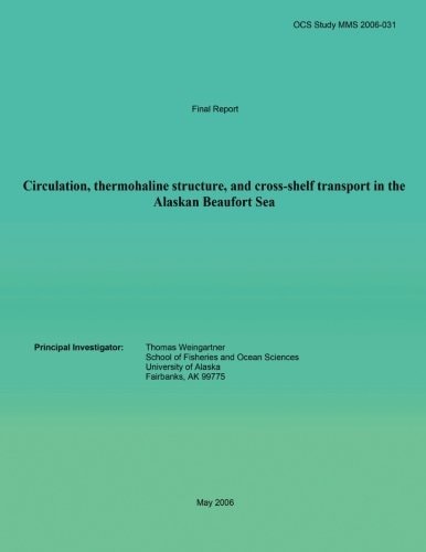 Circulation, Thermohaline Structure, And Cross-shelf Transport In The Alaskan Beaufort Sea