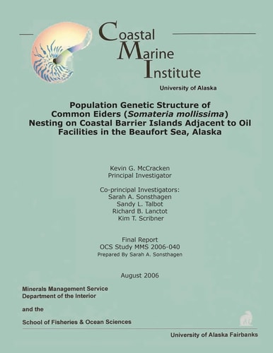 Population Genetic Structure of Common Eiders (Somateria Mollissima) Nesting on Coastal Barrier Islands Adjacent to Oil Facilities in the Beaufort Sea, Alaska