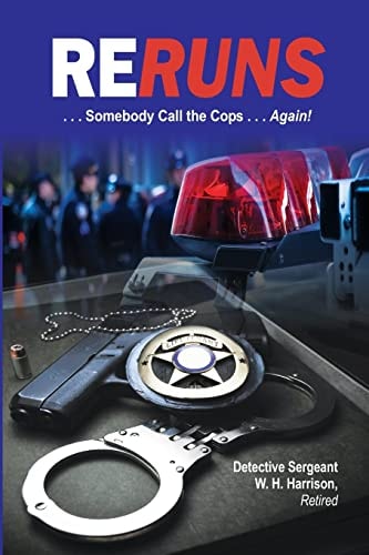 ReRuns ....Somebody Call the Cops . . . . . Again!