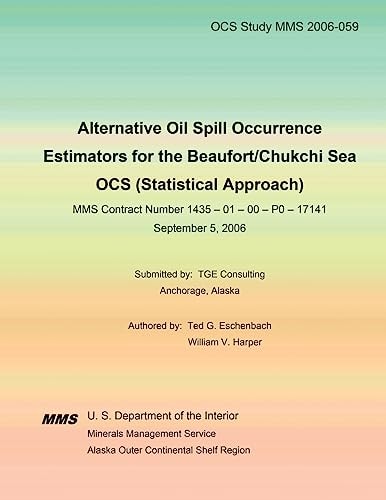 Alternative Oil Spill Occurrence Estimators for the Beaufort/Chukchi Sea OCS (Statistical Approach)