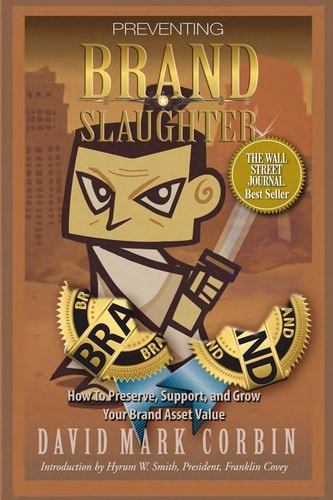 Preventing BrandSlaughter How to Preserve, Support, and Grow Your Brand Asset Value