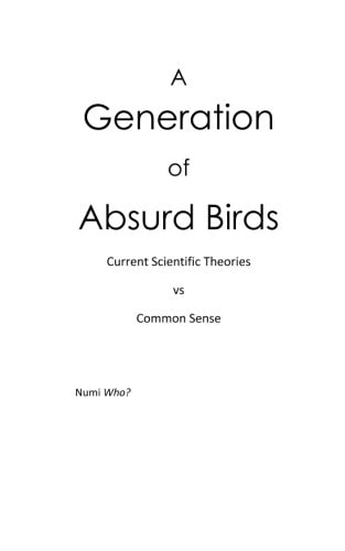 A Generation of Absurd Birds Scientific Theories Vs Common Sense