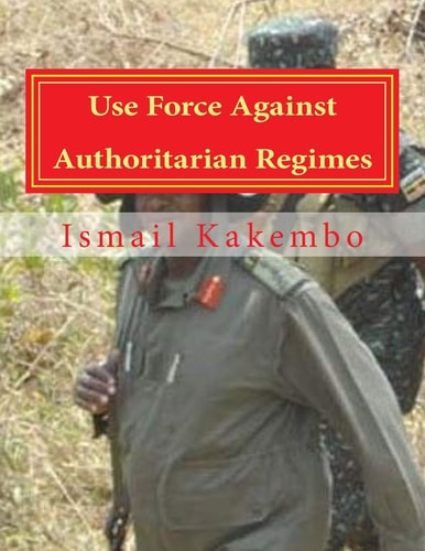 Use Force Against Authoritarian Regimes Uganda and Other African Countries