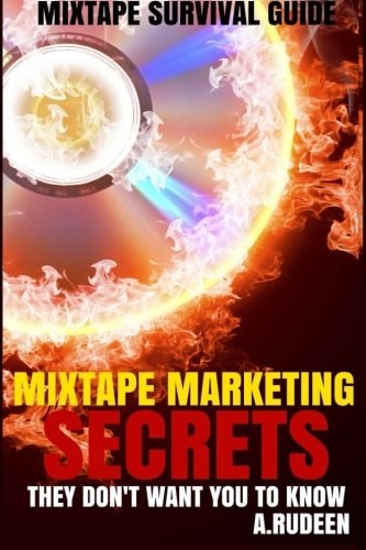 Mixtape Maketing Secrets They Don't Want You To Know