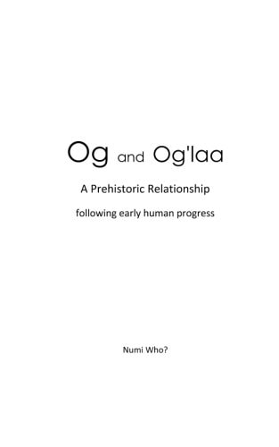 Og and Og'laa A Prehistoric Relationship