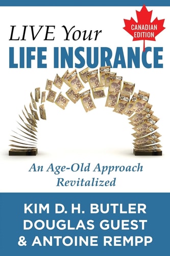Live Your Life Insurance - Canadian Edition An Age-Old Approach Revitalized