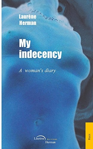 My Indecency A Woman's Diary