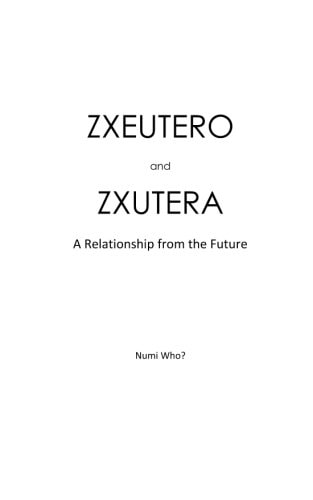 ZXEUTERO and ZXUTERA A Relationship of the Future