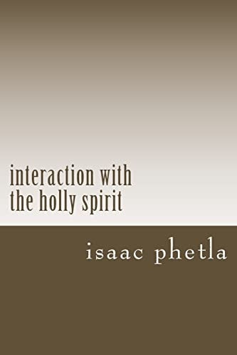 Interaction with the Holly Spirit Your Life with the Holly Spirit
