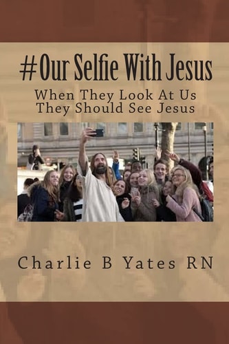 #Our Selfie With Jesus When They Look At Us They Should See Jesus