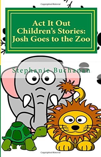 Act It Out Children's Stories Josh Goes to the Zoo