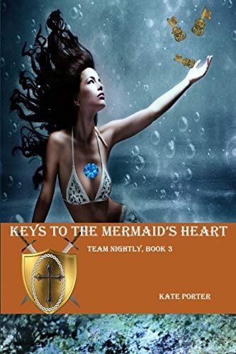 Keys to the Mermaid's Heart Team Nightly, Book Three
