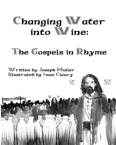 Changing Water Into Wine The Gospels in Rhyme