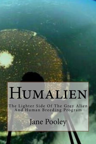 Humalien The Lighter Side Of The Grey Alien And Human Breeding Program