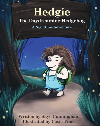 Hedgie the Daydreaming Hedgehog A Nighttime Adventure