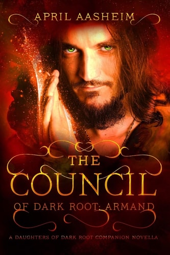 The Council of Dark Root: Armand A Daughters of Dark Root Companion Novella