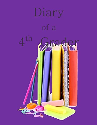 Diary of a 4th Grader A Write and Draw Diary of Your 4th Grade Year