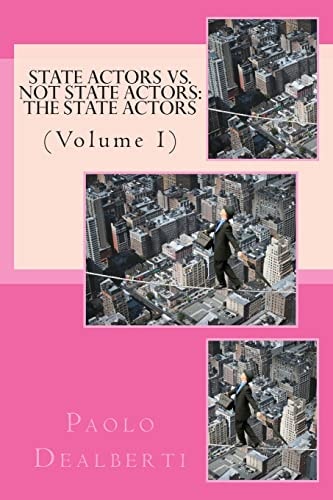 State Actors Vs. Not State Actors The State Actors: (Volume 1)
