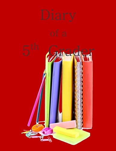 Diary of a 5th Grader A Write and Draw Diary of My 5th Grade Year