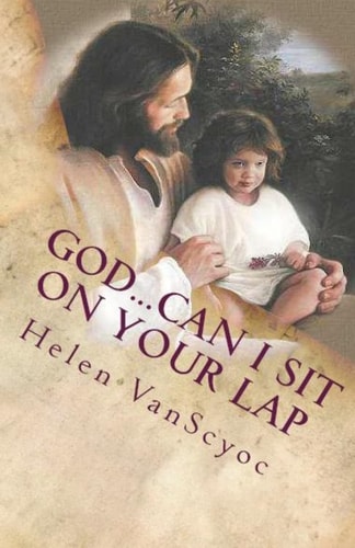 God...Can I Sit On Your Lap A Father's Finding of An Adopted Son Only To Lose Him Again