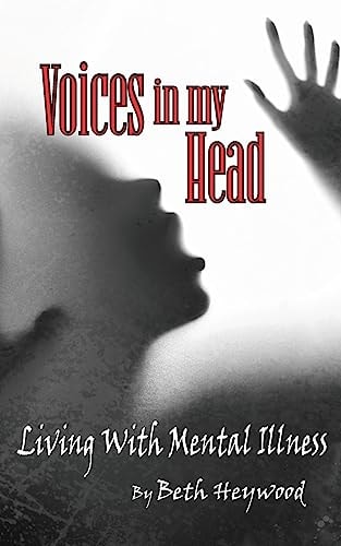 Voices in My Head Memories of Living with Mental Illness