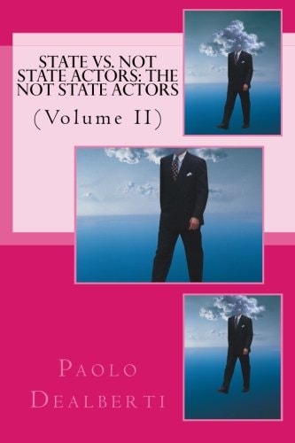 State Vs. Not State Actors The Not State Actors: (Volume II)