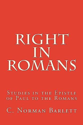 Right in Romans Studies in the Epistle of Paul to the Romans