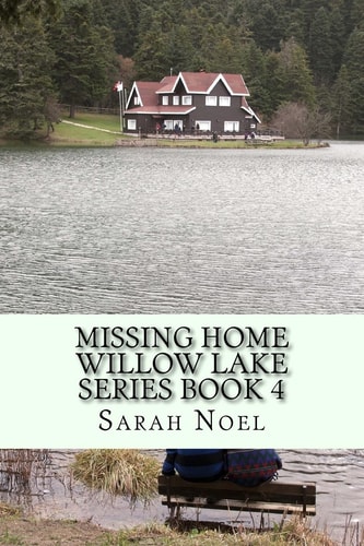Missing Home A Novel about Forgiveness, Understanding, and Figuring Out Who You Are