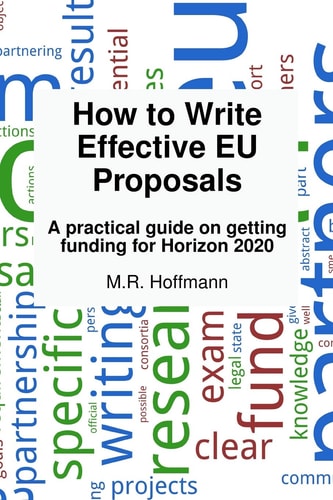 How to Write Effective EU Proposals A Practical Guide on Getting Funding for Horizon 2020
