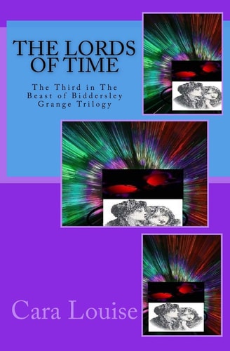 The Lords of Time The Third in the Beast of Biddersley Grange Trilogy