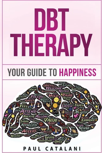 DBT Therapy Your Guide to Happiness