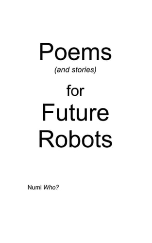 Poems (and Stories) for Future Robots