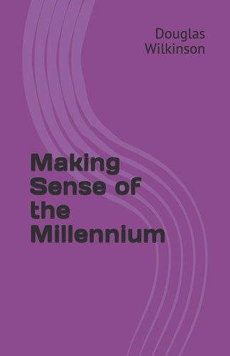 Making Sense of the Millennium