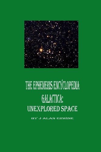 The Ephemeris Encyclopedia Galactica: Unexplored Space