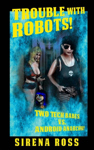 Trouble with Robots Two Hot Techs Battle Android Anarchy