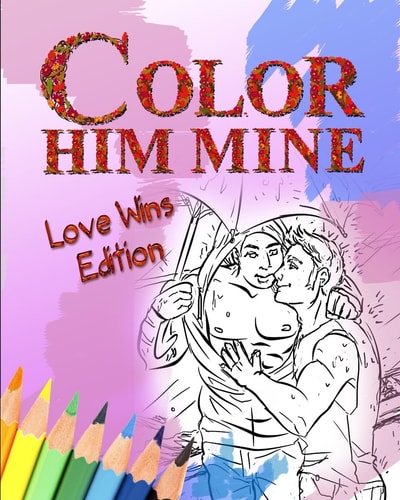 Color Him Mine Love Wins Edition