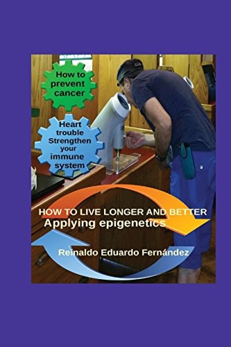 How to Live Longer and Better Applying Epigentics
