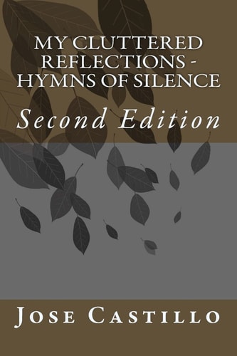 My Cluttered Reflections - Hymns of Silence Second Edition