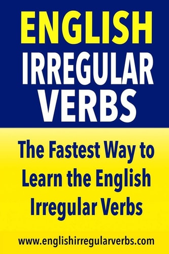 English Irregular Verbs The Fastest Way to Learn the English Irregular Verbs