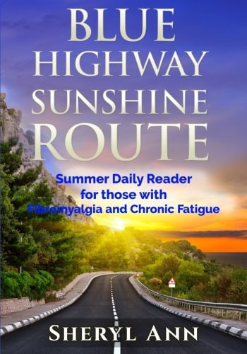Blue Highway Sunshine Route Summer Daily Reader for Those with Fibromyalgia and Chronic Fatigue