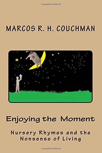 Enjoying the Moment Nursery Rhymes and the Nonsense of Living
