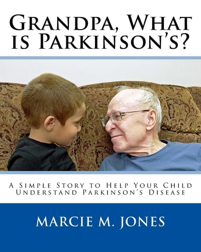 Grandpa, What Is Parkinson's? A Simple Story to Help Your Child Understand Parkinson's Disease