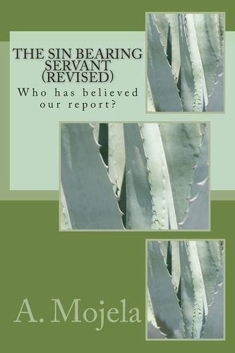 The Sin Bearing Servant (Revised) Who Has Believed Our Report