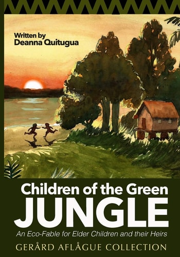 Children of the Green Jungle An Eco-Fable for Elder Children and Their Heirs