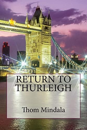 Return to Thurleigh Notes and Observations by Thom Mindala