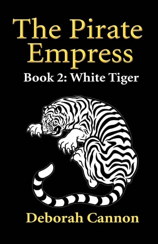 The Pirate Empress: White Tiger A Serial Novel, Book 2