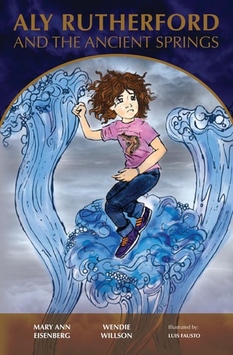 Book Two Aly Rutherford and the Ancient Springs